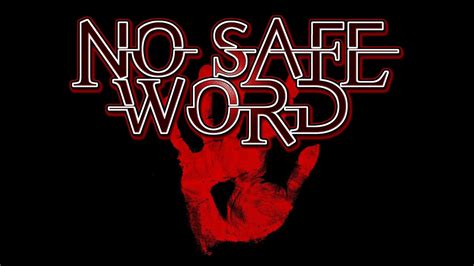 no safeword|No Safeword .